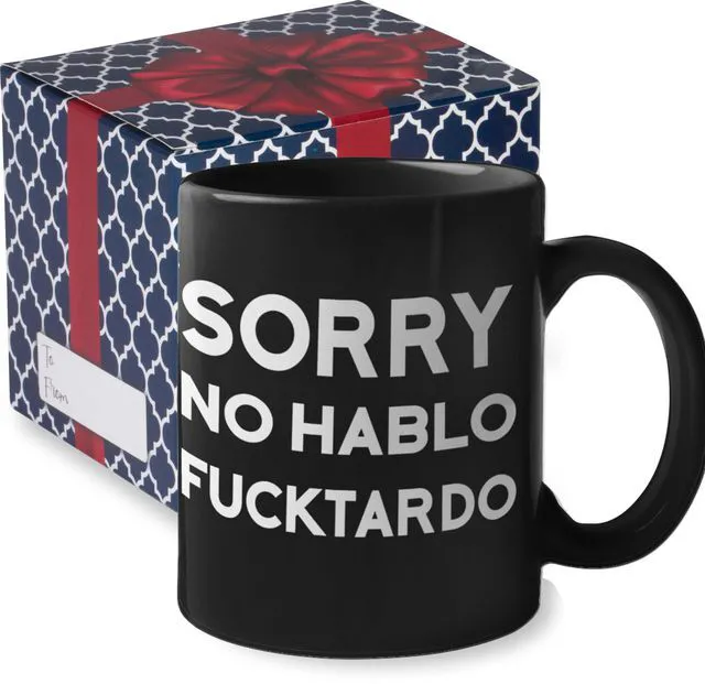 Main image of Sorry No Hablo Fuctardo Funny Coffee Mug & Tea Cup | Unique Novelty Gift for Men | Awesome Hilarious Humorous Mug, Coworker Gift (Black)