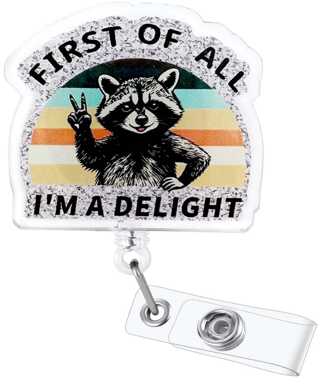 Main image of First of All I'm a Delight Funny Raccoon Nurse Badge Reel, Pediatric ID Badge Holder Retractable Clip, Cute Nurse Gifts for RN LPN MA CNA BSN Nursing Student Doctor Social Workers