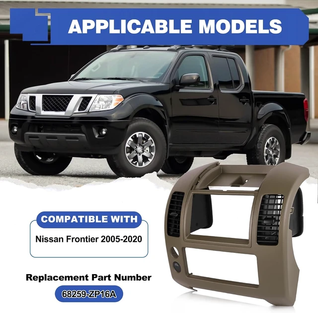 Alt view image 2 of 7 - Center Dash Console Panel Compatible with Nissan Frontier 2005-2020, Center Instrument Console Panel Bezel Cover Replacement Part Number 68259-ZP16A 68259 ZP16A 68259ZP16A, Brown - 3 Years Warranty