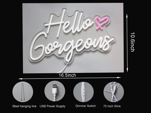 Alt view image 5 of 7 - Hello Gorgeous Neon Sign Hello Beautiful Warm White LED Neon Lights for Home Wedding Birthday Backdrop Bacelorette Party Wth Dimmable Switch(5V,16.5X10.6inches)