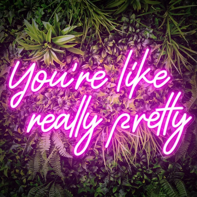 Main image of You're Like Really Pretty Neon Sign, Pink Neon Sign for Wall Decor | You're Like Really Pretty Sign for Girls Bedroom, Party, Salon - Best Gifts for Birthday, Christmas