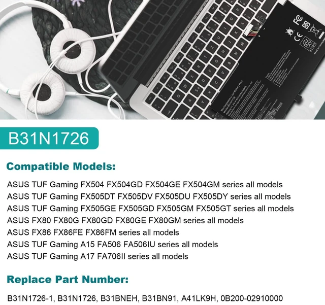 Alt view image 3 of 7 - 48Wh B31N1726 Laptop Battery for Asus FX80 FX80G FX80GD FX80GE FX80GM FX86 FX86FE FX86FM TUF FX504 FX504GE FX504GM FX505 FX505DT FX505DY FX505GE FX505GD FX505GM FA506IU A17 FA706II B31BNEH B31BN91