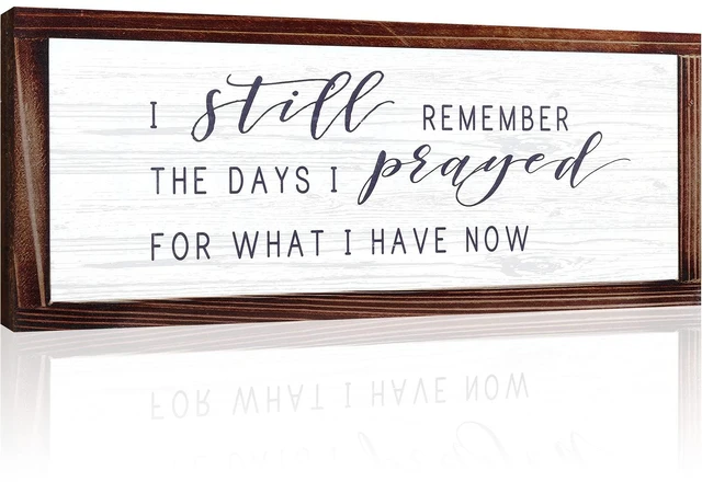 Main image of I Still Remember The Days I Prayed Rustic Wood Sign | Christian Inspirational Quote, Vintage Farmhouse Wall Decor, Wooden Plaque for Home Living Room Garden