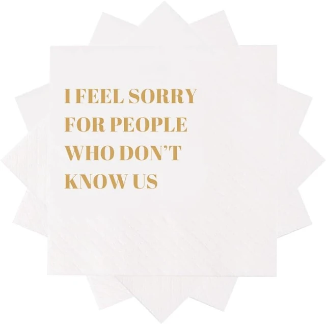 Alt view image 9 of 14 - Funny Cocktail Napkins 100Pcs Funny Quotes Saying Disposable Paper Party Napkins 4.5 x 4.5 Two-ply (I Feel Sorry For People Who Dont Know Us Napkins)