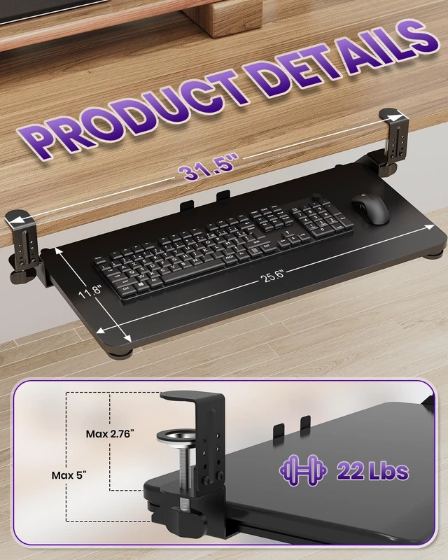 Alt view image 9 of 14 - Ergonomic Keyboard Tray Under Desk, 25.6x11.8 Inch Board, Black | Heavy Duty Keyboard Drawer, Adjustable Height C-Clamp, Slide-Out Platform, Desk Accessories for Typing, 31.5" Including Clamp