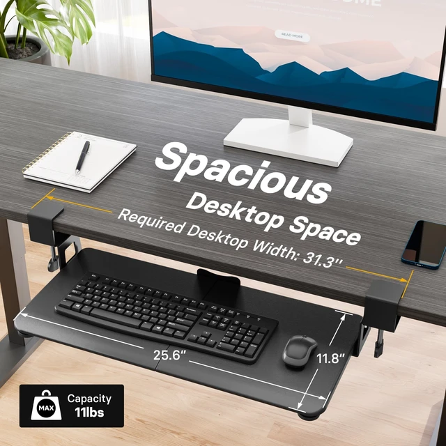 Alt view image 12 of 14 - Under Desk Keyboard Tray, Pull-Out Keyboard & Mouse Platform | C-Clamp Mount, Space-Saving Ergonomic Slide-Out Drawer, 31.3 in Including Clamps, 25.6 x 11.8 in Tray, Black
