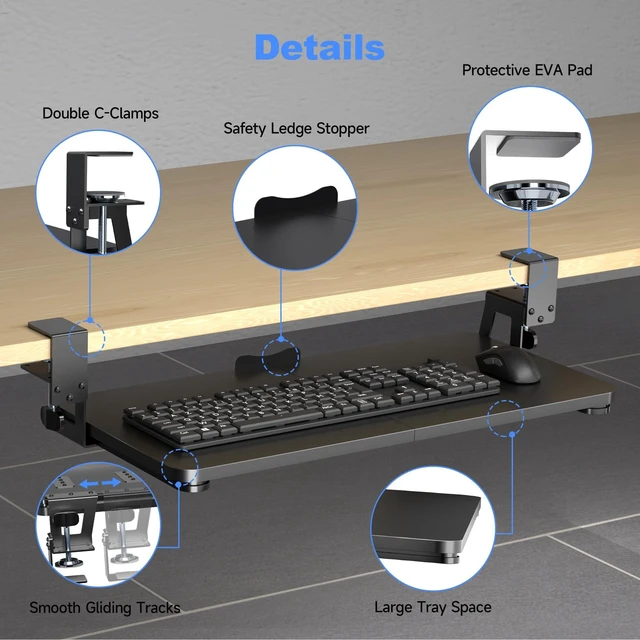 Alt view image 11 of 14 - Keyboard Tray Under Desk Large C-Clamp 25.6 (30 Including Clamps) x 11.8 Slide-Out Platform Computer Drawer Pull Out Keyboard & Mouse Tray Black DSF4
