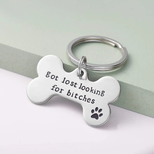 Alt view image 4 of 7 - Got Lost Looking for Bitches Dog ID Tag - Unique Pet Id Tag - Dog Tag - Cat Tag - Custom Pet Tag (Big Keyring)