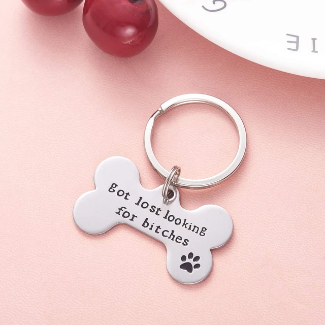 Alt view image 3 of 7 - Got Lost Looking for Bitches Dog ID Tag - Unique Pet Id Tag - Dog Tag - Cat Tag - Custom Pet Tag (Big Keyring)