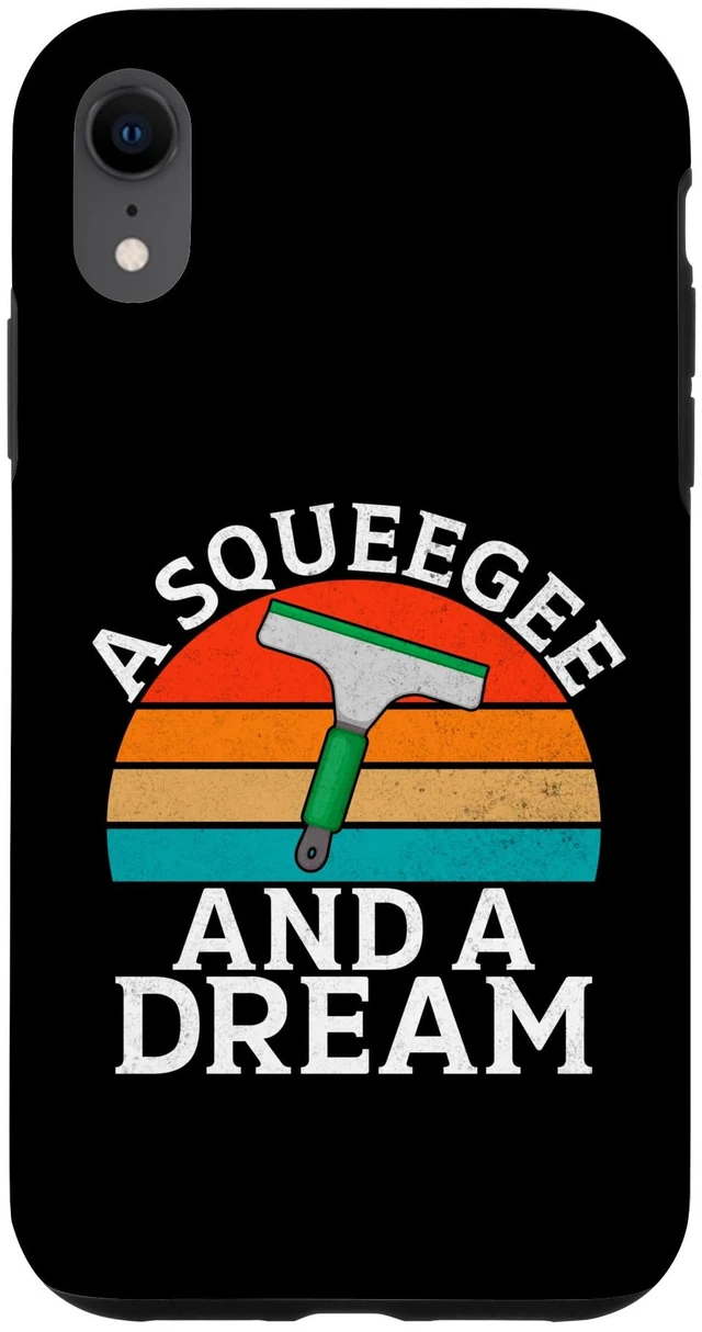 Main image of A Squeegee and a Dream Window Cleaner Case for iPhone XR