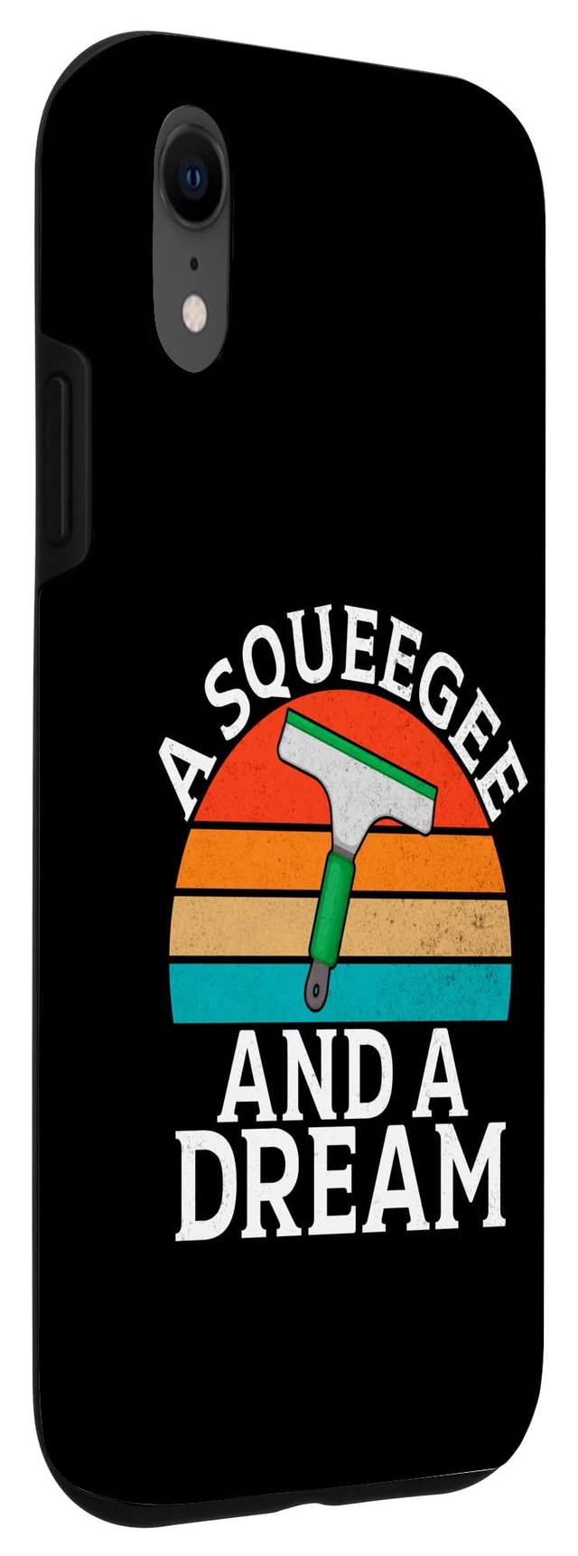 Alt view image 3 of 3 - A Squeegee and a Dream Window Cleaner Case for iPhone XR