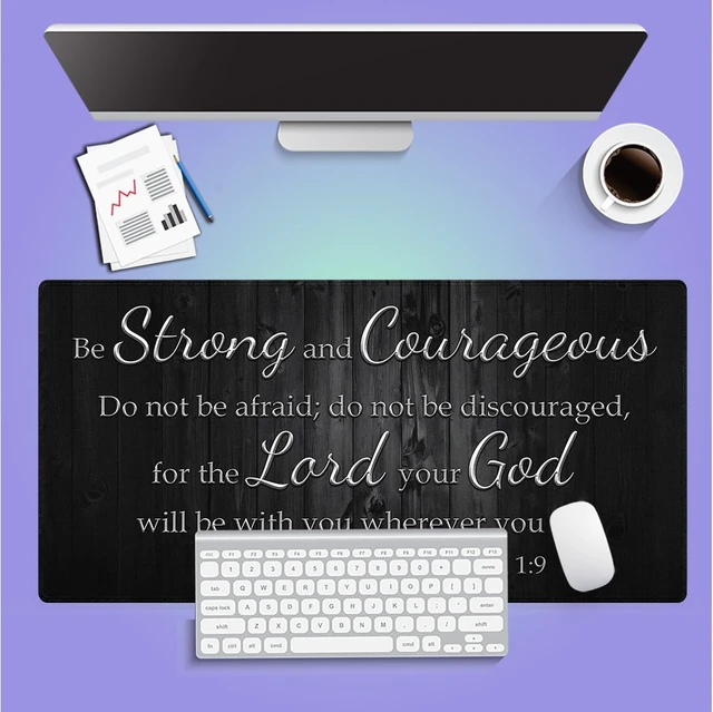 Alt view image 6 of 6 - Be Strong and Courageous Joshua 1:9 Large Mouse Pad, Rustic Wood Desk Mat | Keyboard Mat Stitched, 31.5" x 15.8", Christian Bible Verse Scripture, Inspirational Faith Quote, Religious, Black White