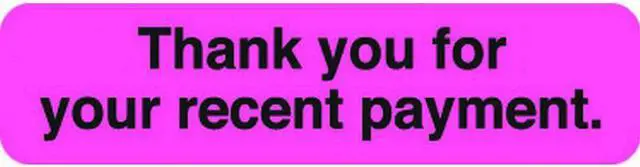 Main image of Billing Collection Labels, Thank you for your recent payment. - Fluorescent Pink, 1-1/4" X 5/16" (Roll of 500)