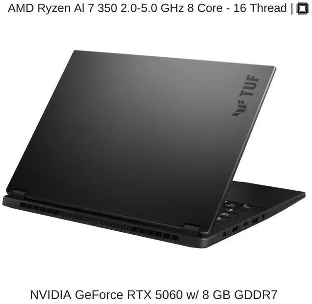 Alt view image 3 of 7 - [2025] HIDevolution ASUS TUF Gaming A14 FA401KM 14" WQXGA 165Hz, 2.0 GHz Ryzen Al 7 350, 16 GB LPDDR5X RAM, 4 TB PCIe SSD, Windows 11 Home