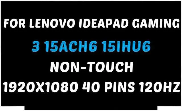 Alt view image 3 of 3 - HOULISE Replacement for Lenovo IdeaPad Gaming 3 15ACH6 15IHU6 15ARH7 15IAH7 15ARH05 15IMH05 LCD Screen 1920x1080 15.6 inch 40 Pins 120HZ LED Display Digitizer Panel (for Non-Touch Screen Only)