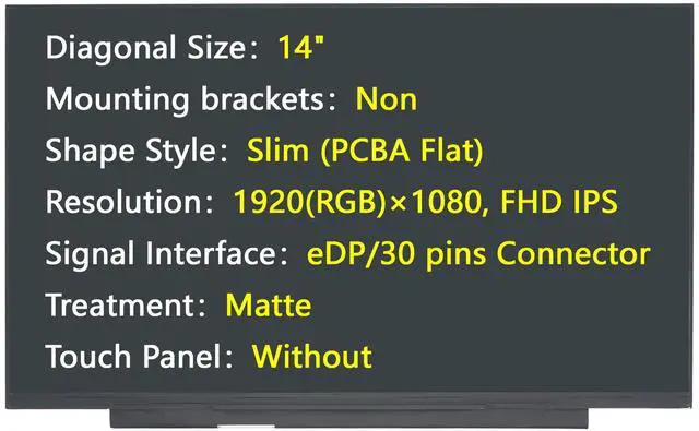 Main image of JHK JIEHONGKE New Screen 14", eDP/30 pins Connector, 1920x1080 FHD IPS, Matte, (Non-Touch) Replacement for FRU 5D10W87242 NV140FHM-N4V V8.0, Laptop Screen