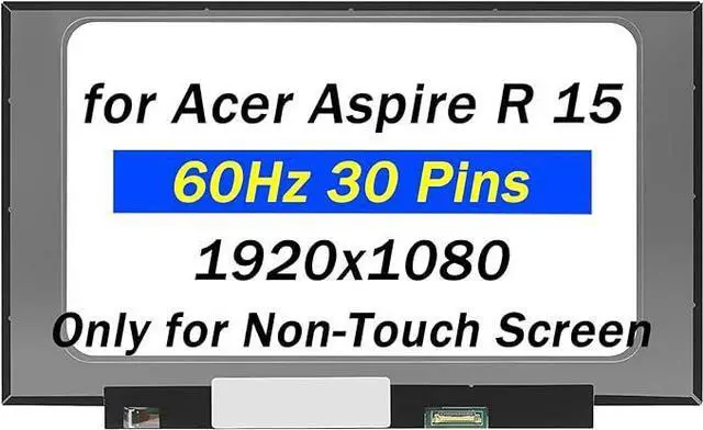 Main image of Replacement for Acer Aspire R 15 R5-571TG LM156LFCL LM156LFCL05 LM156LFCL07 LM156LFCL13 1G2XW 01G2XW 06N3YN FHD 60HZ 30Pins LCD Non-Touch Screen Display