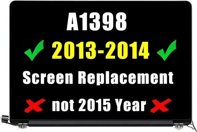 Main image of A1398 Screen Replacement for MacBook Pro Retina A1398 2013-2014 year LCD Screen Display Assembly Mid 2014 EMC 2512 2673 661-6529 (** do not 2015 year**)