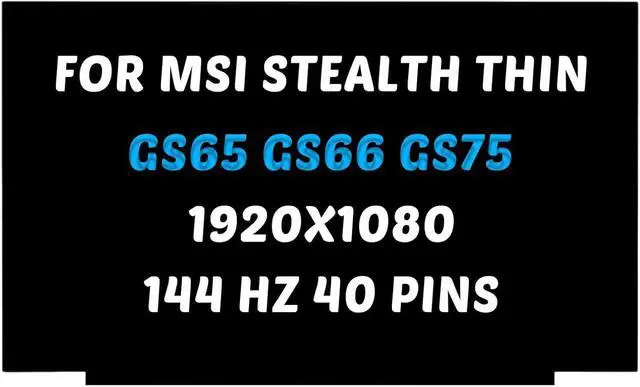 Alt view image 3 of 3 - Replacement for MSI Thin GL65 GF65 GP65 GS65 GF63 LCD Screen 9SC 10SDK 10SC 10SCXR MS-16R5 1920X1080 15.6 inch 40Pins 144Hz LED Display Digitizer Panel (for Non-Touch Screen Only)