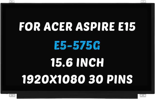 Alt view image 2 of 5 - Replacement for Acer Aspire E15 E5-575 E5-575G E5-576G Series E5-575-33BM 72N3 E5-575G-57D4 53VG 57A4 55KK E5-576G-5762 FHD 1920x1080 15.6" 30Pins LCD Screen Display Panel(Only for Non-Touch Screen)