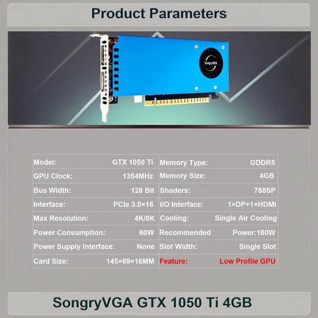 Alt view image 2 of 6 - SongryVGA GTX 1050Ti 4GB Low Profile Graphics Card,GDDR5 128-bit PCIe 3.0 x16,HDMI and DP Outputs Compatible with SFF/Thin ITX/HTPC PC