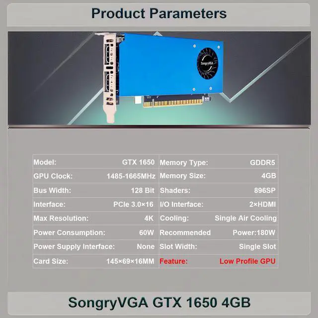 Alt view image 2 of 6 - SongryVGA GTX 1650 4GB Low Profile Graphics Card,GDDR5 128-bit PCIe 3.0 Dual HDMI Output Ports for SFF/Thin ITX/HTPC PC