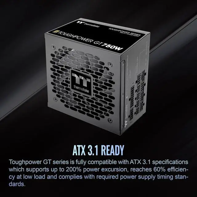 Alt view image 6 of 6 - Thermaltake Toughpower GT 750W ATX 3.1 Standard Power Supply; 80 Plus Gold Efficiency; Smart Zero Fan; Native 300W PCIe 5.1 Connector; PS-TPT-0750FNFAGU-3; 5 Year Warranty