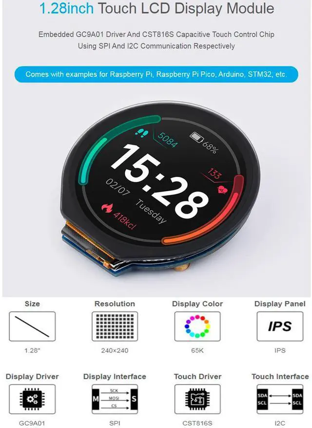 Alt view image 3 of 7 - 1.28inch Touch Round LCD Module with Touch Panel, 240×240 IPS Capacitive Display Screen, 65K RGB Color, SPI & I2C Port, GC9A01 & CST816S Chip, for Raspberry Pi/Raspberry Pi Pico/Ardu/STM32, etc