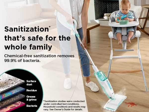 Sanitization* that’s safe for the whole family.