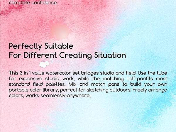3-in-1 set: tube for studio, matching pan for plein-air; swap, mix, build your own travel palette.