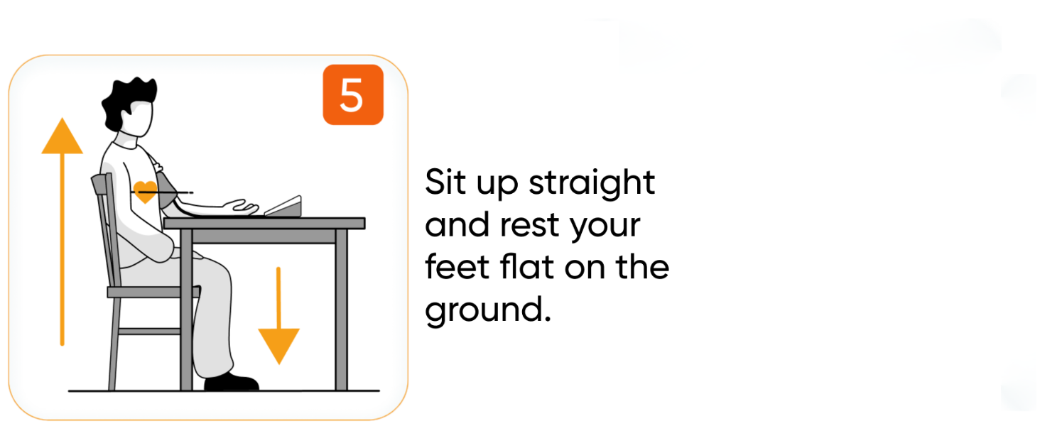 Sit up straight and rest your feet flat on the ground.
