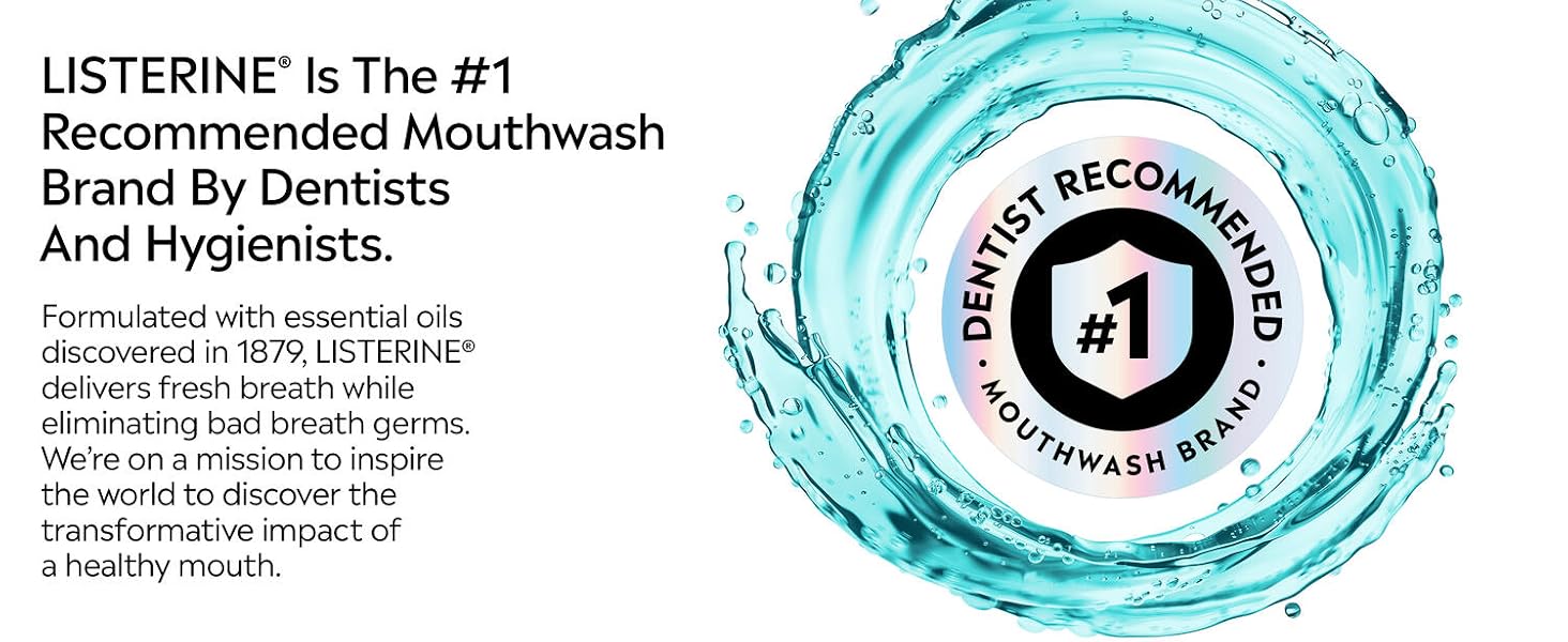 Listerine is the #1 recommended mouthwash brand by dentists and hygienists