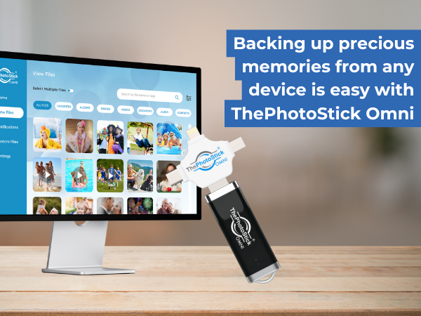  Backing up precious memories from any device is easy with ThePhotoStick Omni