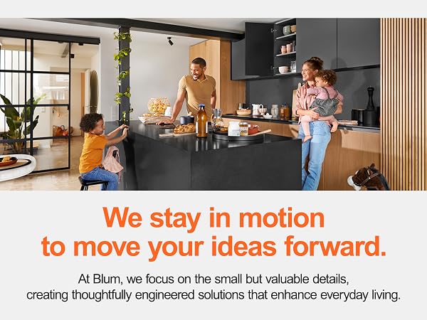 A family in a kitchen. Text reads: We stay in motion to move your ideas forward.