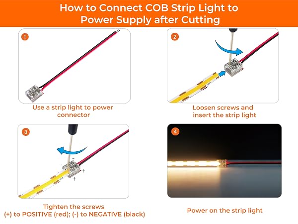 Connect COB LED strip to power supply by using 2-pin screw terminal block connector after cutting