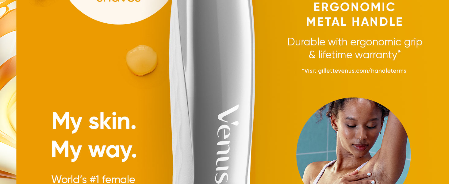 Venus MoistureGlide with ergonomic metal handle for durability and grip. &amp;#39;My skin. My way.&amp;#39;