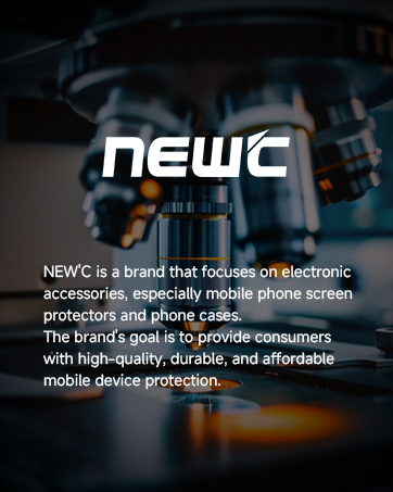 Text reads 'NEWC' and 'NEWC is a brand that focuses on electronic accessories, especially mobile phone screen protectors and phone cases. The brand's goal is to provide consumers with high-quality, durable, and affordable mobile device protection.'