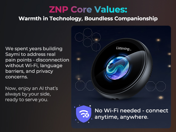Text reads 'ZNP Core Values:', 'Warmth in Technology, Boundless Companionship', 'No Wi-Fi needed - connect anytime, anywhere'. Dark theme technology interface with glowing elements.