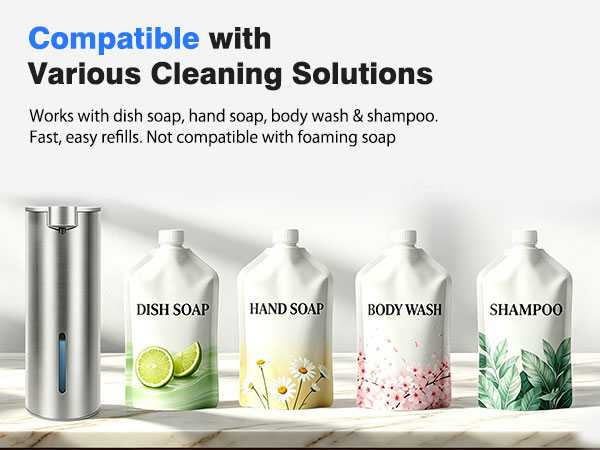 Compatible with various liquid soaps, NOT suitable for foam soap