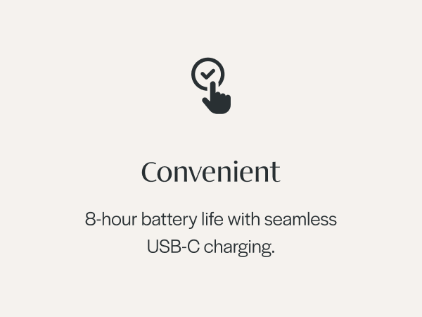 8 hour battery life and universal USB-C charging,