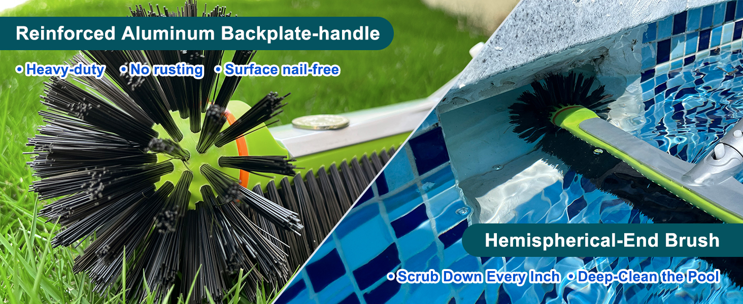 The hemispherical bristles allow you to easily clean the corners of your pool