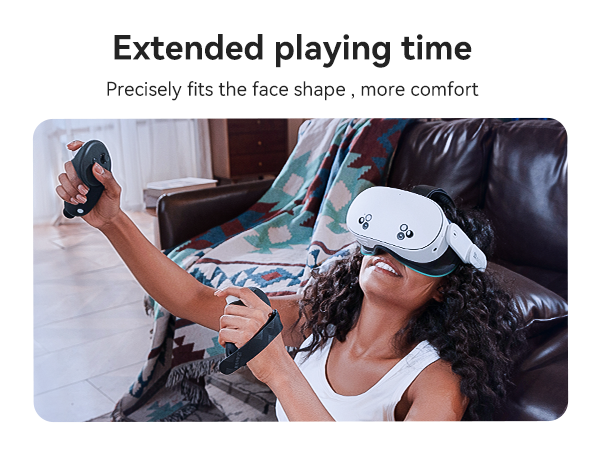 extended playing time - - a virtual reality headset