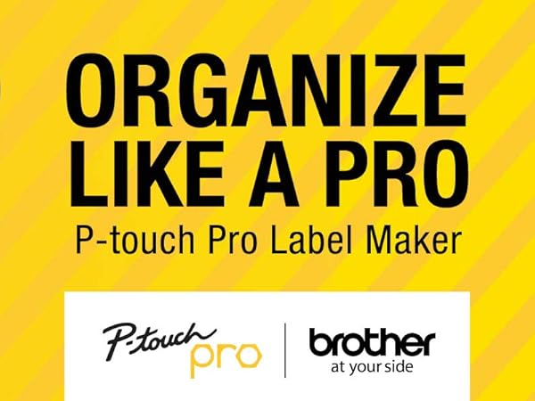 Organize like a pro with Brother P-touch Pro Label Maker