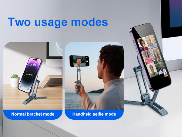 Two usage modes Normal bracket mode Handheld selfie mode