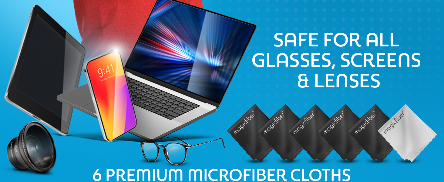 6 Premium Microfiber cloths. Safe for all Glasses, screens and lenses.