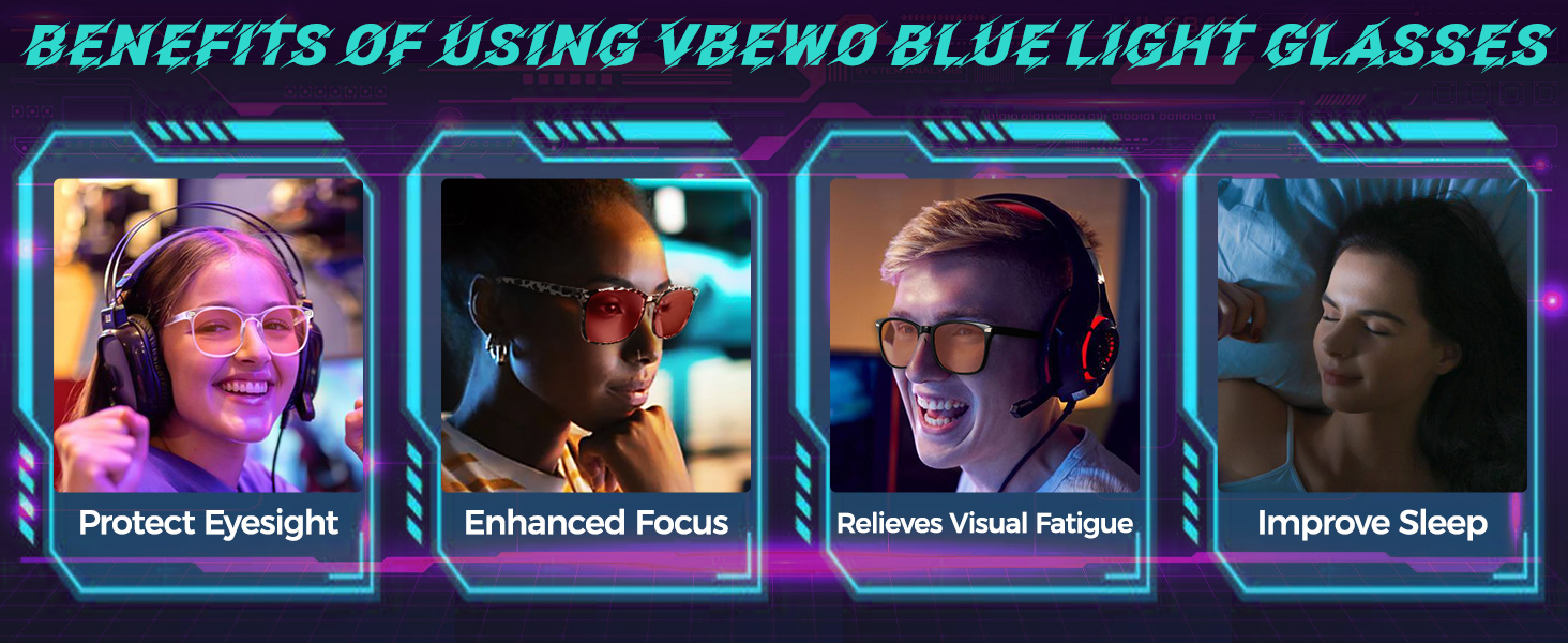 BENEFITS OF USING VBEWO BLUE LIGHT GLASSES