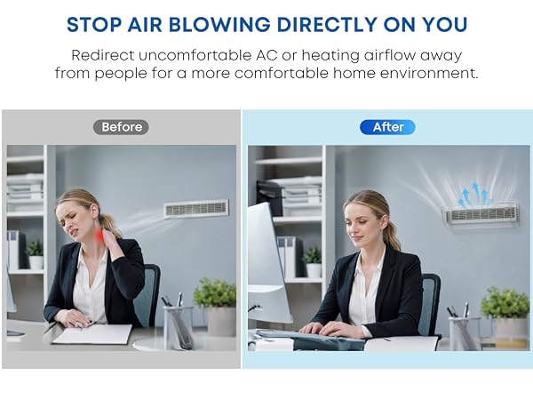 Stop air blowing on you. Redirect airflow for total comfort