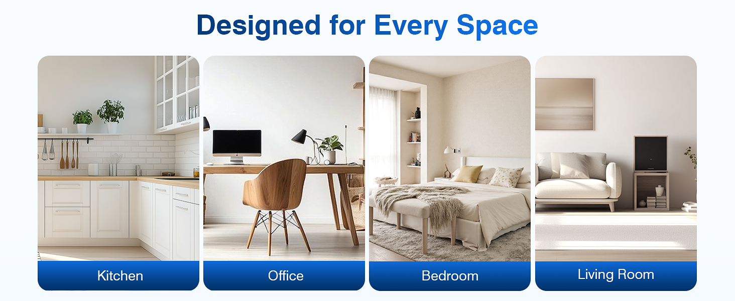 Designed for Every Space