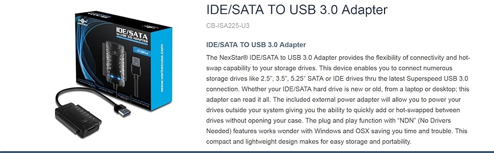 IDE/SATA, 3.5", 2.5", SSD, HDD, Optical drive, USB 3.0, No driver needed, Plug &amp; Play, Multi-OS