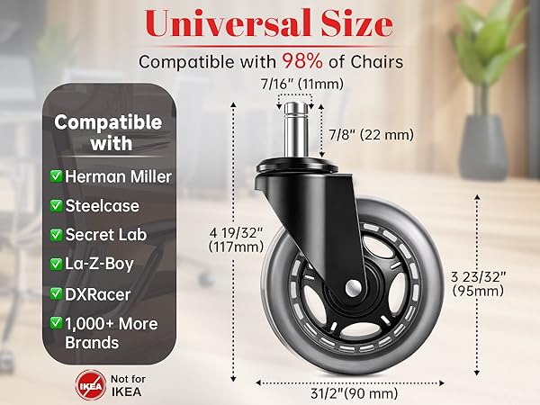universal office chair wheels, 11mm x 22mm stem, fits most chairs, not for IKEA